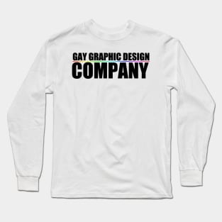 Gay graphic design company Long Sleeve T-Shirt